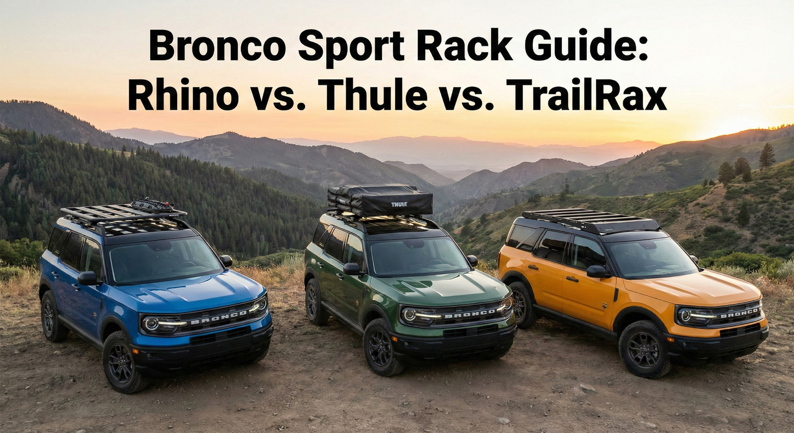 Ford Bronco Sport with Rhino-Rack Pioneer vs Thule Caprock vs TrailRax roof racks.