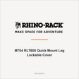 Rhino-Rack M704 RLT600 Quick Mount Leg Lockable Cover